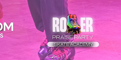 ROLLER PRAISE PARTY \u2013 Christian Skate Lessons Academy ( 18+ )