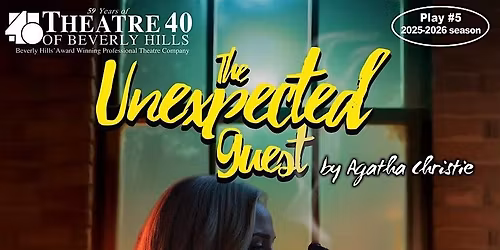 "The Unexpected Guest"  by Agatha Christie,  at Theatre 40
