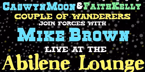 Mike Brown \/ Couple of Wanderers live at the Abilene Lounge!