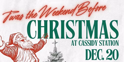 T'was the Weekend Before Christmas at Cassidy Station