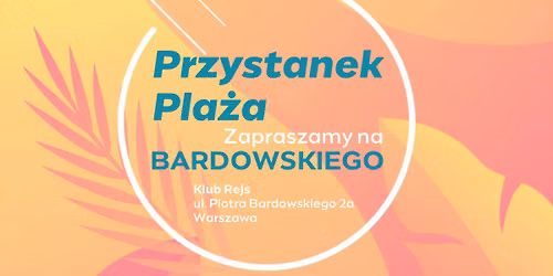 Przystanek Pla\u017ca. Zapraszamy na Bardowskiego.