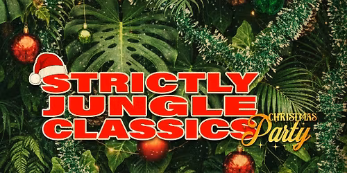 STRICTLY JUNGLE CLASSICS (Christmas Party)