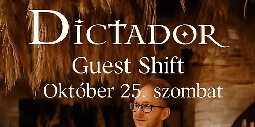 Dictador Guest Shift