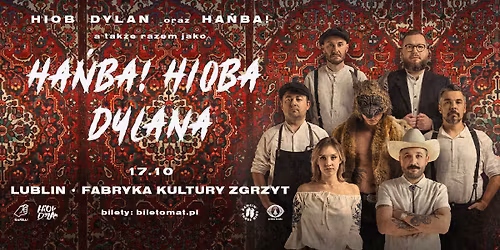 Ha\u0144ba! Hioba Dylana \u2022 17.10 \u2022 Lublin, FK Zgrzyt