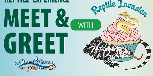 Reptile Invasion Meet & Greet! 