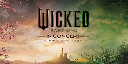Wicked: Part One in Concert