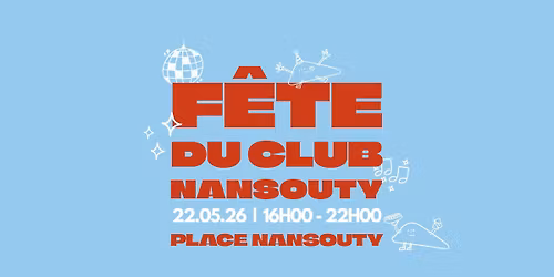 \u2728\ud83e\udea9\ud83c\udfb6 F\u00eate du Club Nansouty - mai 2026 \ud83e\udea9\ud83c\udfb6\u2728