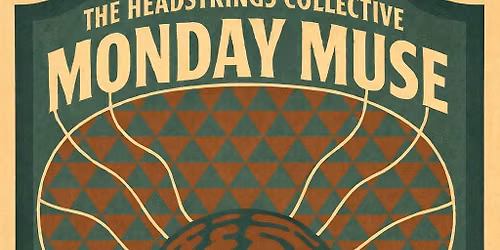 Headstrings Collective - Monday Muse at the Charleston Pour House