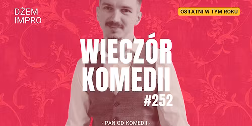 Wiecz\u00f3r Komedii #252 \u2013 D\u017cem Impro