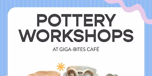 Pottery Workshops at Giga-Bites Caf\u00e9