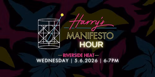 Harry\u2019s Manifesto Hour: Riverside Heat