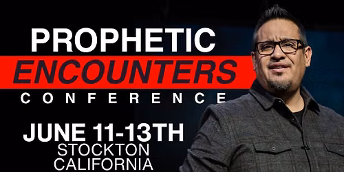Prophetic Encounters Stockton California