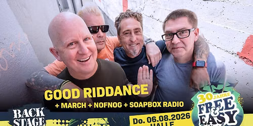 GOOD RIDDANCE + MARCH + NOFNOG + SOAPBOX RADIO | FREE & EASY FESTIVAL 