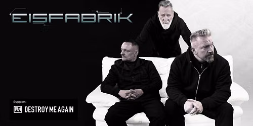 Eisfabrik - Support: Destroy me again