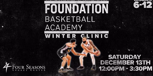Foundation Basketball Academy - Winter Clinic