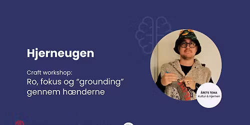 HJERNEUGEN 2026: Craft workshop - ro, fokus og grounding gennem h\u00e6nderne