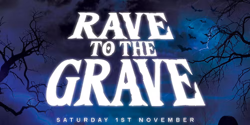 Rave to The Grave - Halloween Cardiff