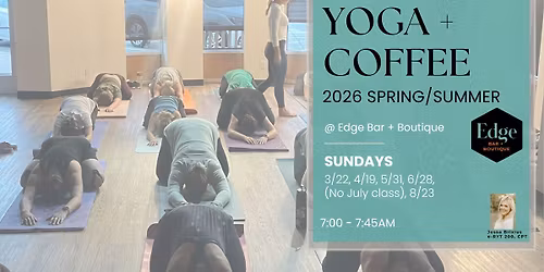 Yoga + Coffee at the Edge Bar & Boutique