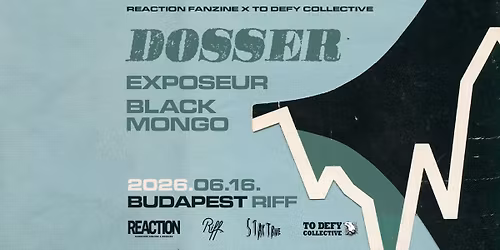 DOSSER (US) | BLACK MONGO | EXPOSEUR \/\/ RIFF