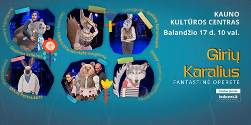 Fantastinis muzikinis spektaklis GIRI\u0172 KARALIUS