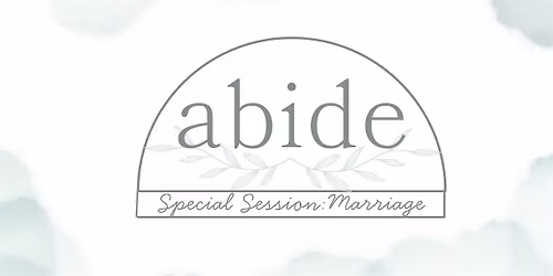 Abide Special Session: Marriage