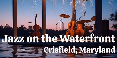 Crisfield Jazz on the Waterfront