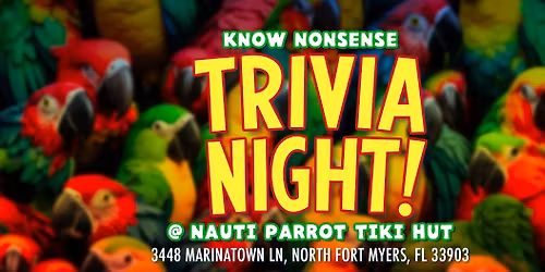 Know Nonsense Trivia @ Nauti Parrot Tiki Hut!