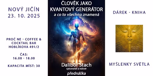 \u010cLOV\u011aK JAKO KVANTOV\u00dd GENER\u00c1TOR - p\u0159edn\u00e1\u0161ka + kniha MY\u0160LENKY SV\u011aTLA