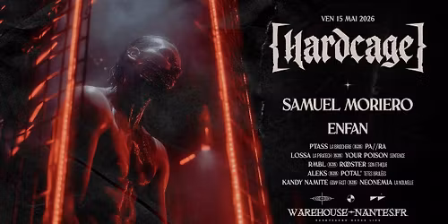 HARDCAGE w\/ Samuel Moriero, Enfan & more @Warehouse Nantes - 11\u20ac