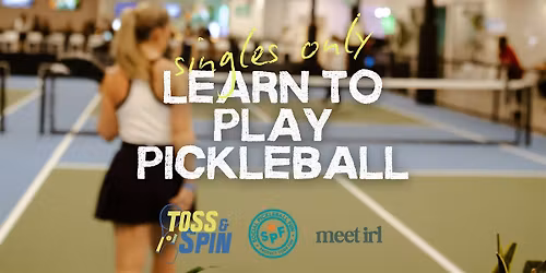 Meet IRL | Singles Only Beginners Pickleball - Learn to play!