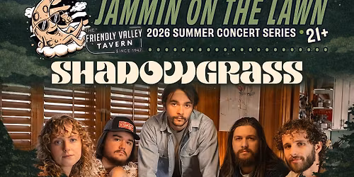 Shadowgrass at Friendly Valley Tavern