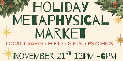 Holiday Metaphysical Market