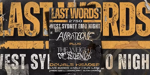 Last Words 2750 | Aurateque & The Weight Of Silence Double Header | Elton Chong Penrith | 