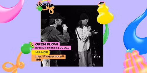 OPEN FLOW \u2022 Mer. 17 d\u00e9c. 2025 \u2022 La Nouvelle Vague \u2022 Saint-Malo