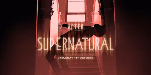 ACTE 6 ●●● - Supernatural - Sat. 11th October