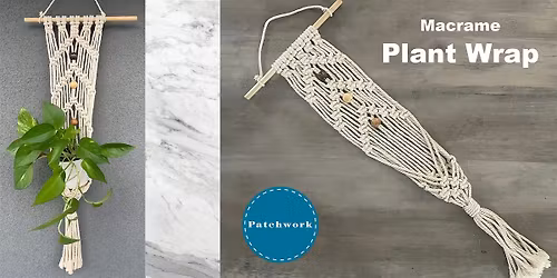 Patchwork Presents Macrame Plant Wrap Craft Workshop