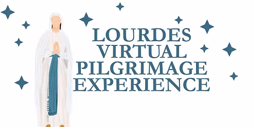 Lourdes Virtual Pilgrimage Experience