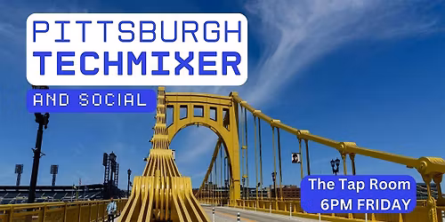 Pittsburgh Tech Mixer and Social (Tech \/ AI \/ Data \/ IT) \u2728