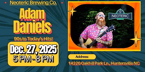 (12\/27) Adam Daniels LIVE @ Neoteric Brewing Co.