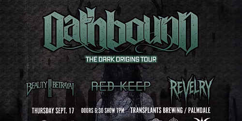 FREE SHOW: OATHBOUND \/ BEAUTY IS BETRAYAL \/ RED KEEP \/ REVELRY