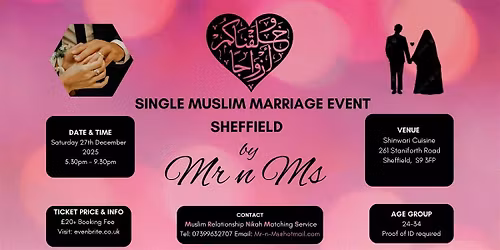 SHEFFIELD MUSLIM MARRIAGE EVENT Age 24 to 34 Tickets \u00a320 by Mr n Ms