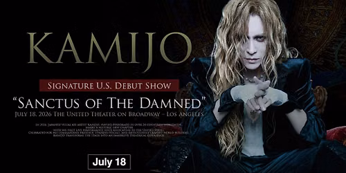 KAMIJO Signature U.S. Debut Show  \u201cSANCTUS OF THE DAMNED\u201d