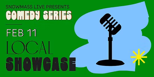 Snowmass Live Comedy: Local Showcase