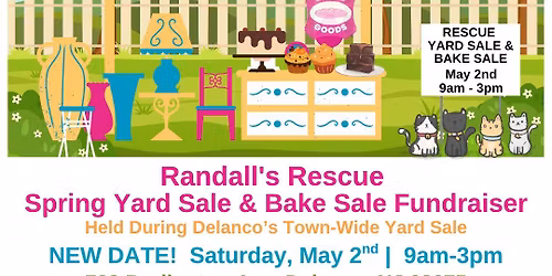 Randall's Rescue Spring Yard Sale & Bake Sale Fundraiser 5\/2 (NEW DATE)