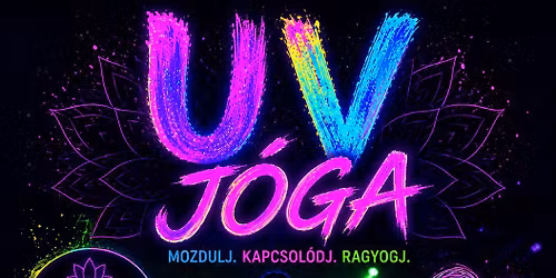 UV J\u00d3GA- mozdulj- kapcsol\u00f3dj-ragyogj