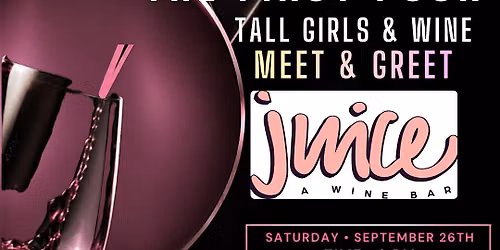 THE FIRST POUR : Tall Girls & Wine