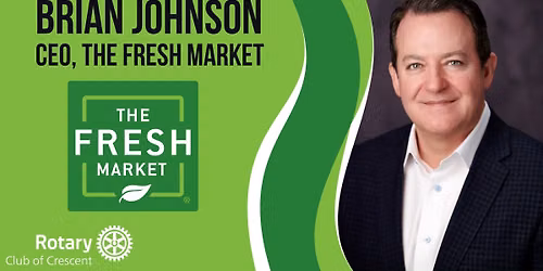 Crescent JOINT Night Club: CEO Brian Johnson: The Fresh Market