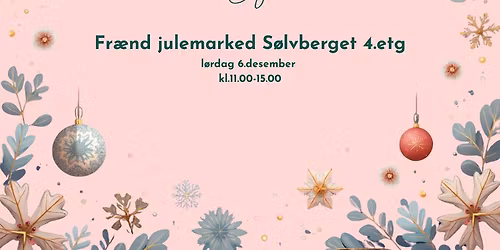 Fr\u00e6nd julemarked S\u00f8lvberget 4 etg.