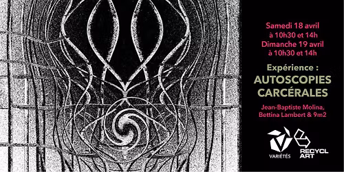 Exp\u00e9rience (performance bus + visite prison) : Autoscopies carc\u00e9rales