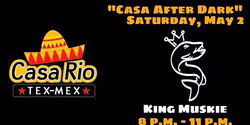 King Muskie @ Casa Rio